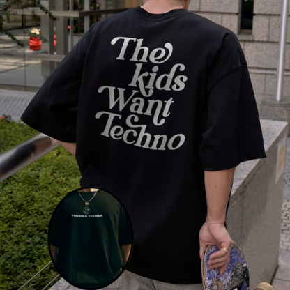The Kids Want Techno Printed T-shirt（Double-sided Print）