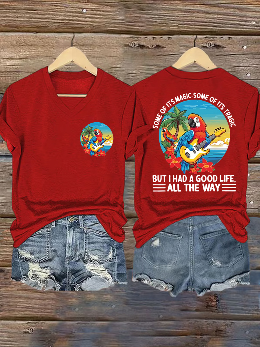 Women's Some Of It’s Magic Some of It’s Tragic, But I Had A Good Life,All The Way Parrot Guitar Casual V-Neck Tee