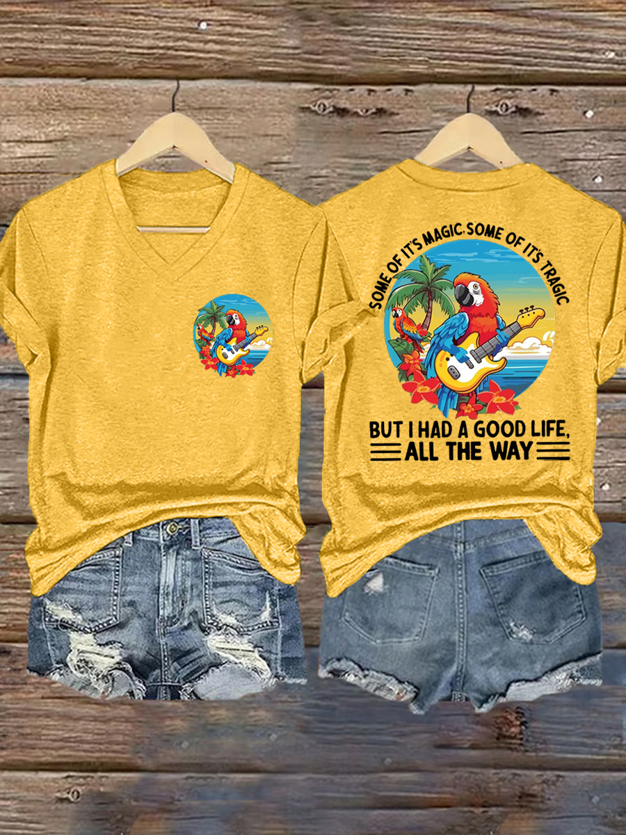 Women's Some Of It’s Magic Some of It’s Tragic, But I Had A Good Life,All The Way Parrot Guitar Casual V-Neck Tee
