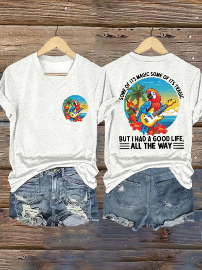 Women's Some Of It’s Magic Some of It’s Tragic, But I Had A Good Life,All The Way Parrot Guitar Casual V-Neck Tee
