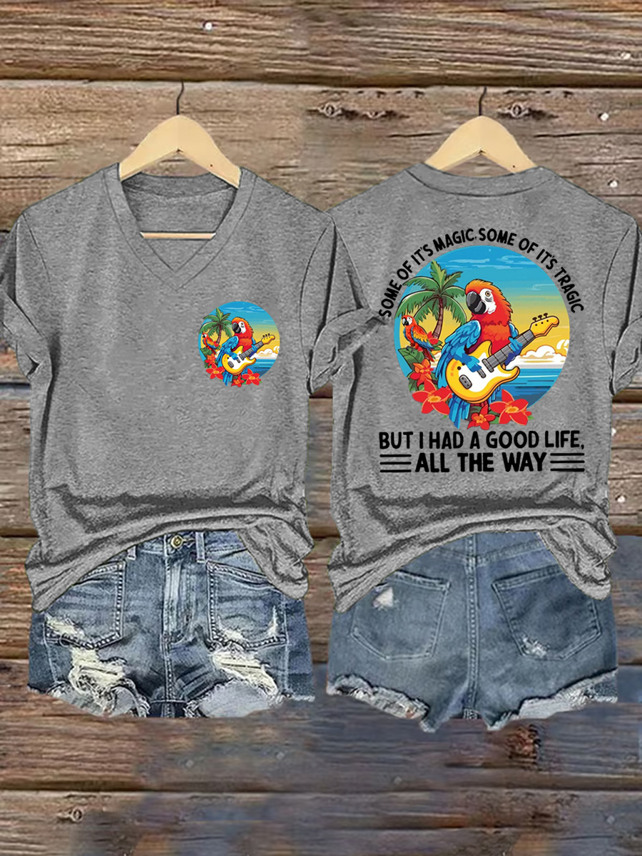Women's Some Of It’s Magic Some of It’s Tragic, But I Had A Good Life,All The Way Parrot Guitar Casual V-Neck Tee