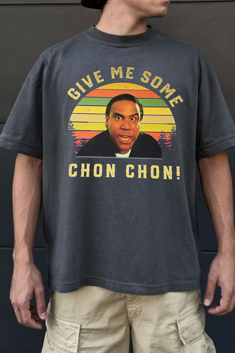 Give me some chon chon  Shirt