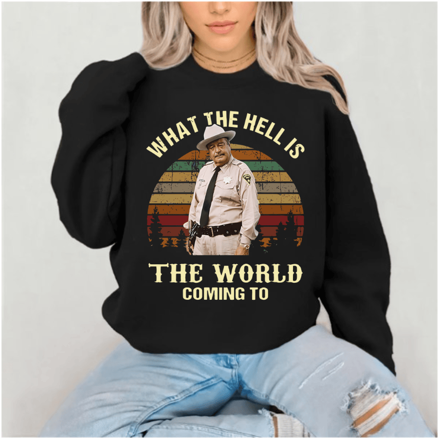 What The Hell Is The World Coming To Shirt, Smokey And The Bandit Movie T-Shirt T-Shirt
