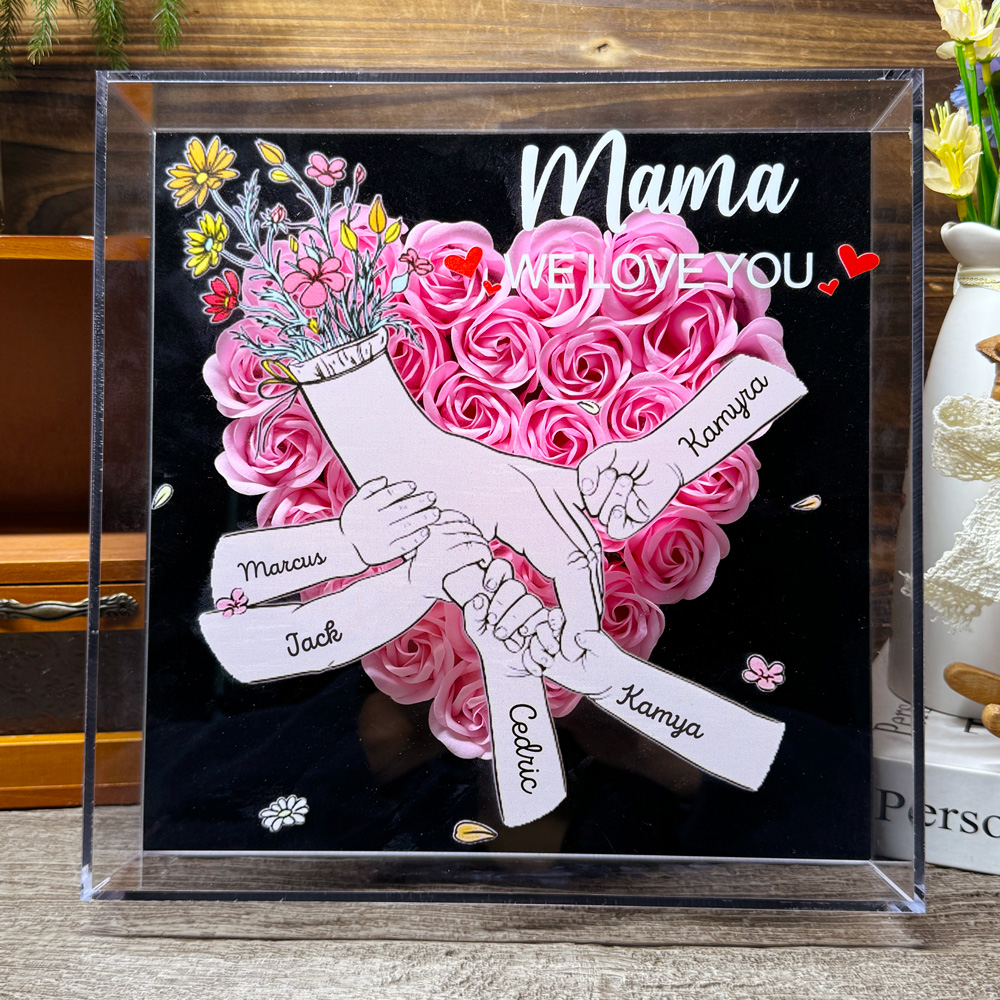 We Love You Mama Hand Holding - Personalized Family Flower Shadow Box Mother's Day Gift
