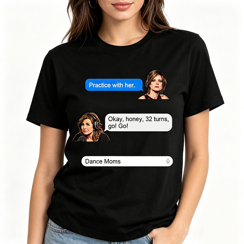 Personalized Cartoon Dance Moms T-shirt Custom with Photo and Text Classic Quotes Fun Gift for Dancers for Fans