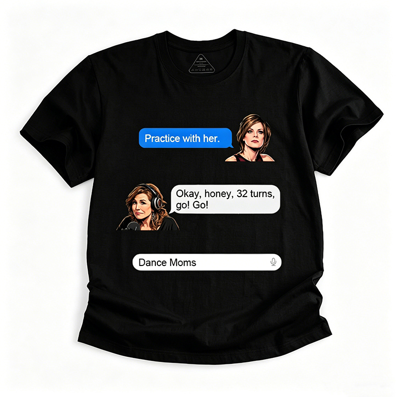 Personalized Cartoon Dance Moms T-shirt Custom with Photo and Text Classic Quotes Fun Gift for Dancers for Fans