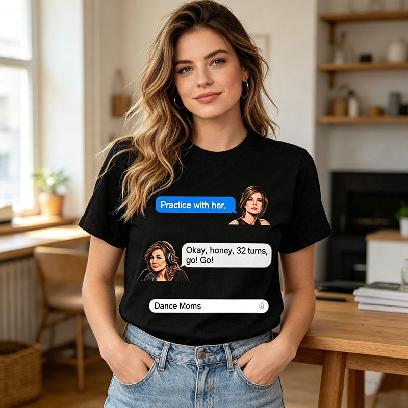 Personalized Cartoon Dance Moms T-shirt Custom with Photo and Text Classic Quotes Fun Gift for Dancers for Fans