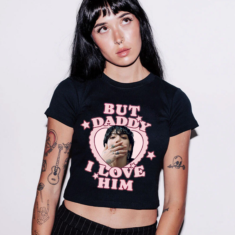 Personalized But Daddy I Love Him Graphic Heart Print Cute Aesthetic Y2K Short Sleeve Cropped Top Baby Tee Kpop Fans Gift