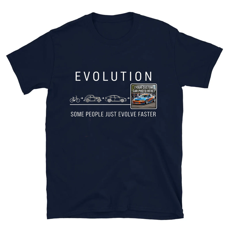 Personalized Car Evolution T-Shirt Upload Your Own Car Photo Personalized Racing Tee, Some People Just Evolve Faster Funny Car Lover