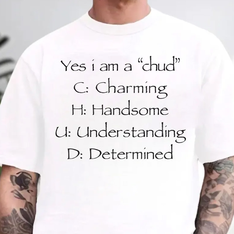 Funny Yes I Am A Chud T-Shirt Internet Humor Satire Quote Tee Casual Streetwear Unisex Top Gift