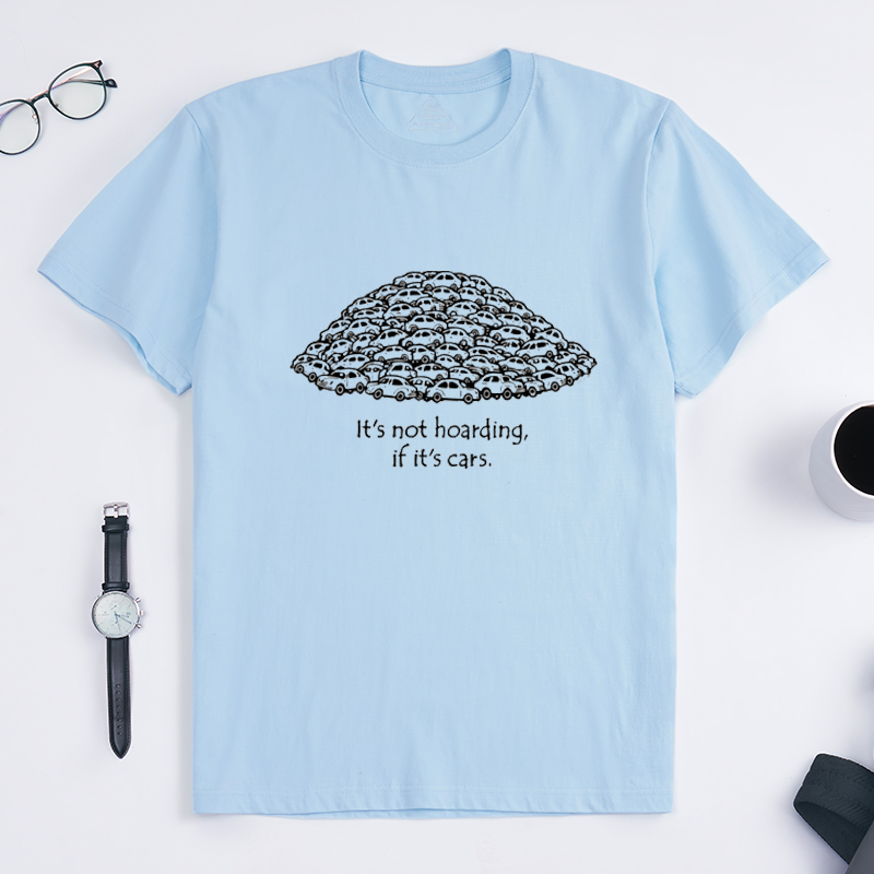 Funny It's Not Hoarding If It's Cars Quote Crew Neck T-Shirt for Car Collectors & Automotive Hobbyist Gearheads