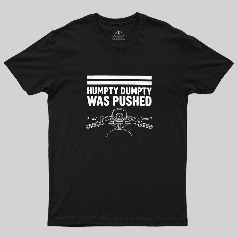 Humpty Dumpty Was Pushed Funny Motorcycle Handlebar Biker Graphic T-Shirt