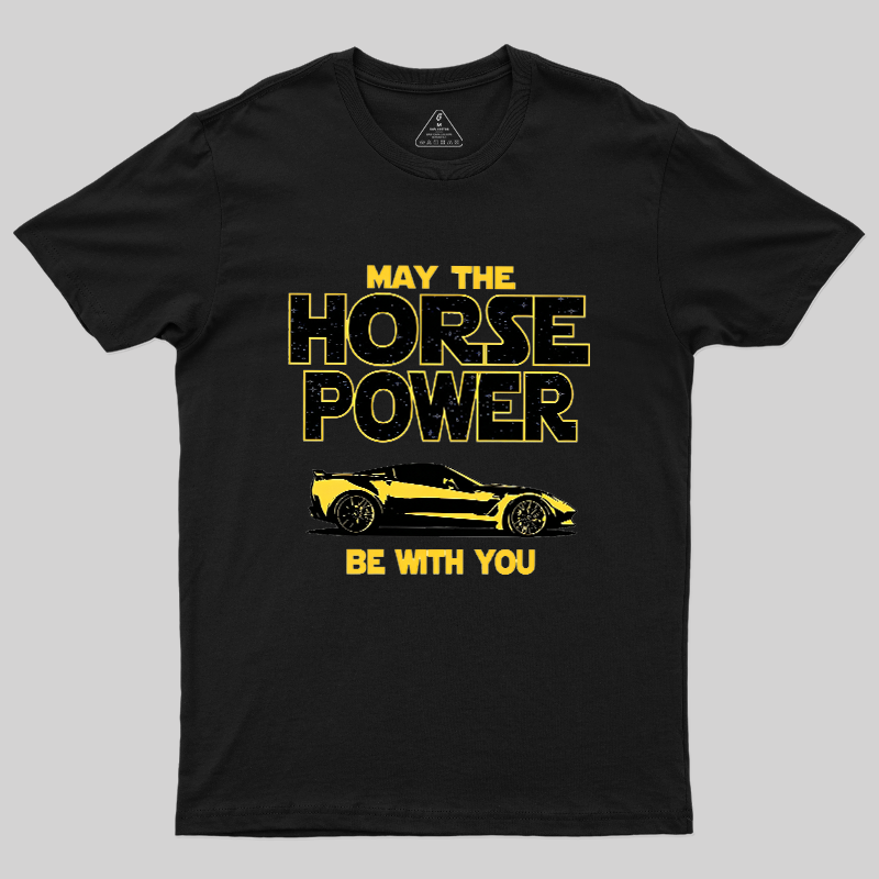 May The Horse Power Be With You Sports Car Lover T-Shirt | Funny Star Wars Parody Automotive 