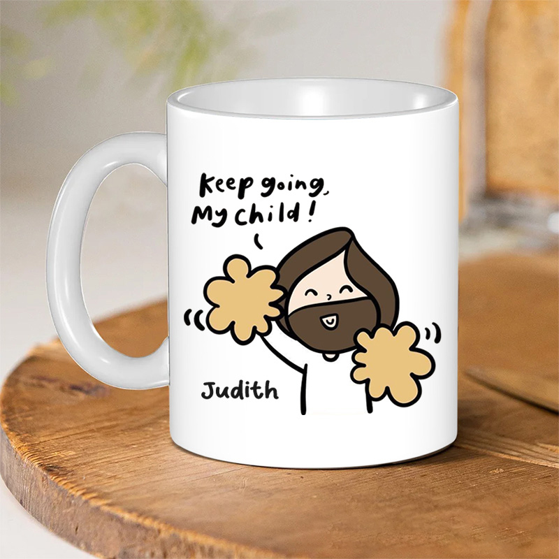 Personalized Keep Going My Child 11oz 15oz Ceramic Mug with Name Jesus Encouragement Coffee Mug Religious Christian Gift