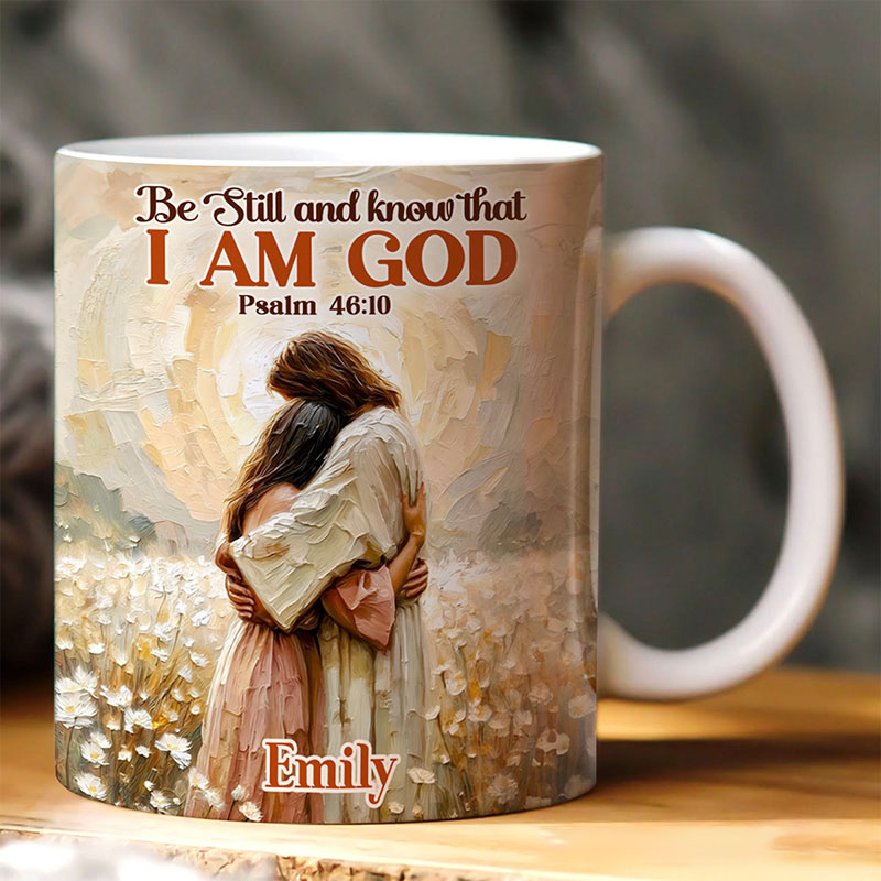 Personalized Be Still and Know that I am God 11oz 15oz Ceramic Mug with Custom Name Jesus Embrace Coffee Mug Religious Gift for Her Faith Gift