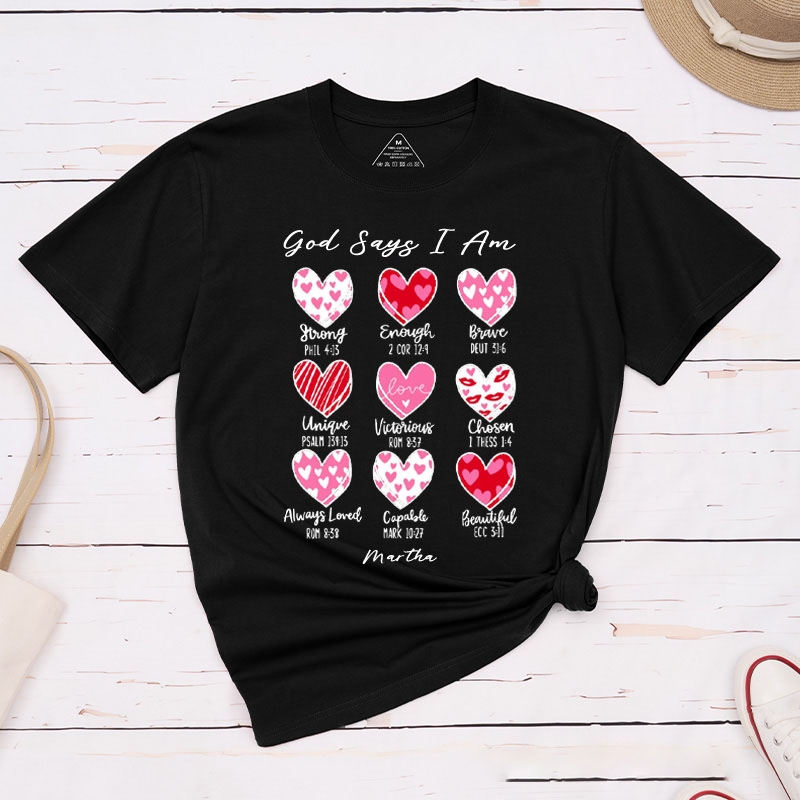 Personalized God Says I Am Valentine Classic T-Shirt with Custom Name Christian Bible Verse Shirt Heart Design Tee Valentine's Day Gift for Her