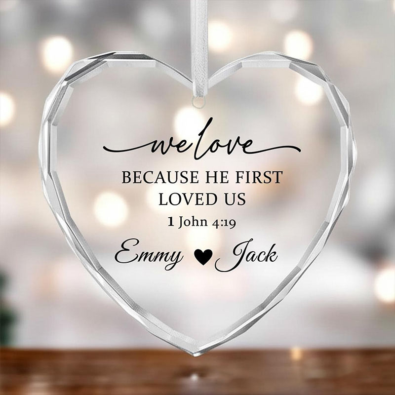 Personalized We Love because He First Loved Us Christmas Glass Ornament with Custom Name Bible Verse Christian Wedding Ornament Engagement Couple Gift