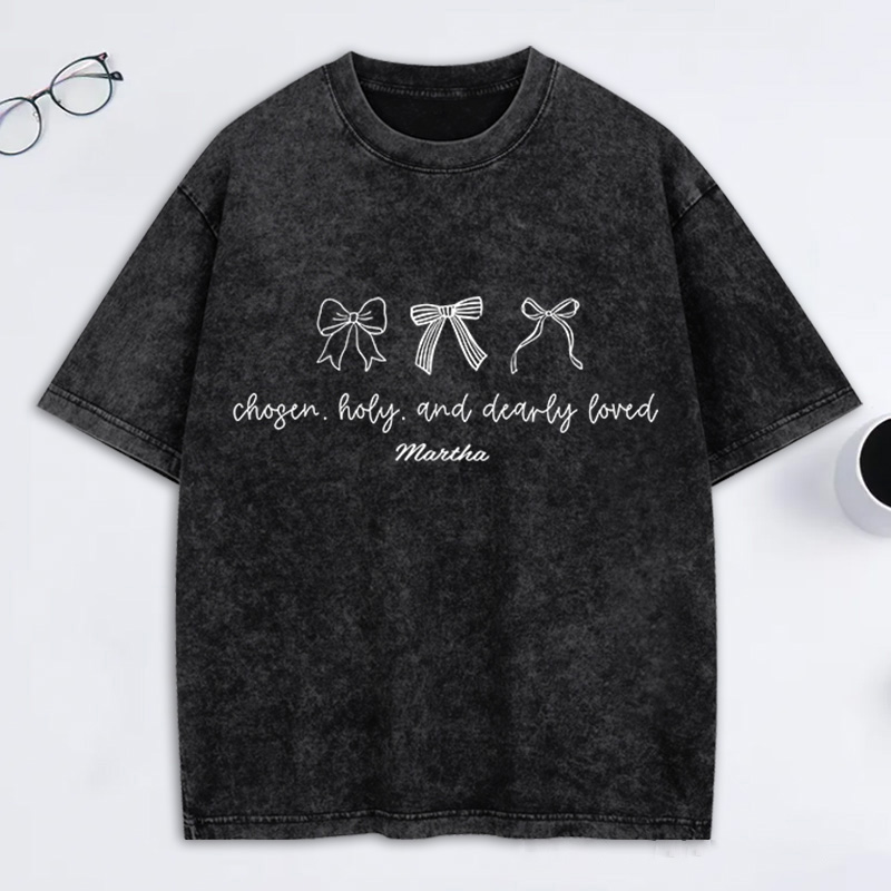 Personalized Bow Chosen Holy Dearly Loved Vintage Washed T-Shirt with Custom Name Religious Bible Verse Gift Valentine’s Day Gift for Girls