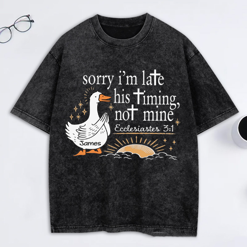 Personalized Sorry I'm Late His Timing Not Mine Vintage Washed T-Shirt with Custom Name Religious Bible Verse Gift Christian Gift