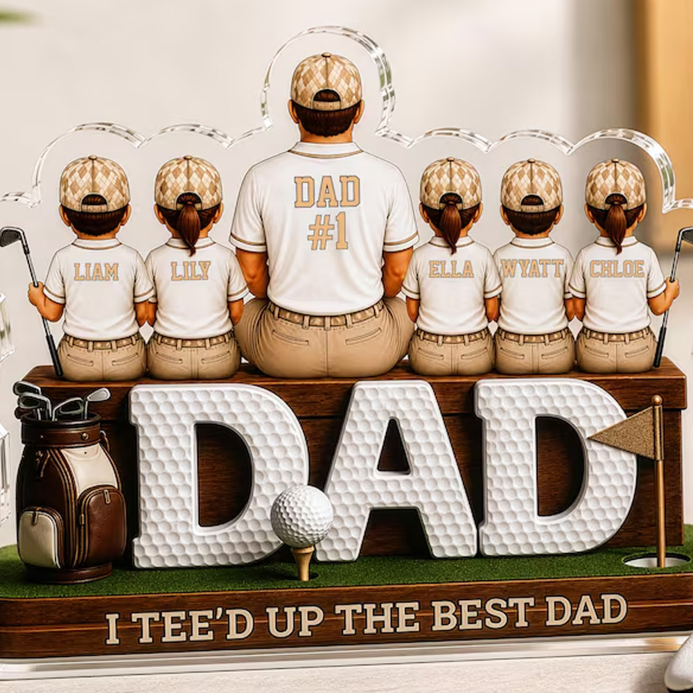 Personalized Dad Golf Gift I Tee'd up the Best Dad Sign 2D Acrylic Plaque for Father's Day Golfing Keepsake Golf Lover Gift Grandpa Gift