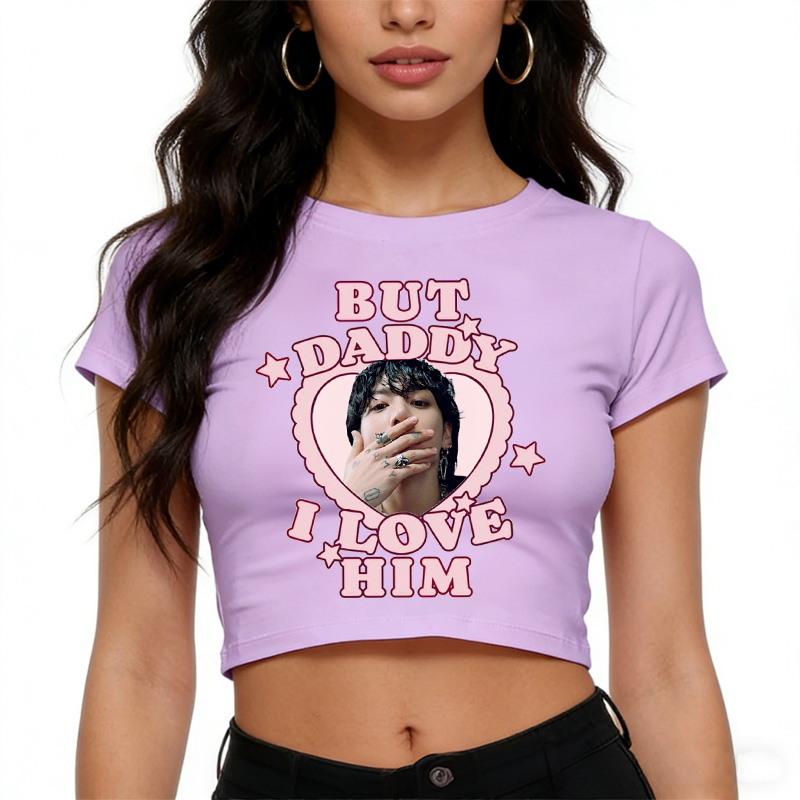 Personalized But Daddy I Love Him Graphic Heart Print Cute Aesthetic Y2K Short Sleeve Cropped Top Baby Tee Kpop Fans Gift