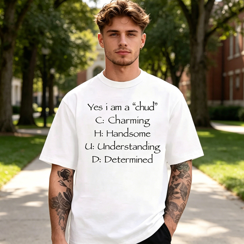 Funny Yes I Am A Chud T-Shirt Internet Humor Satire Quote Tee Casual Streetwear Unisex Top Gift