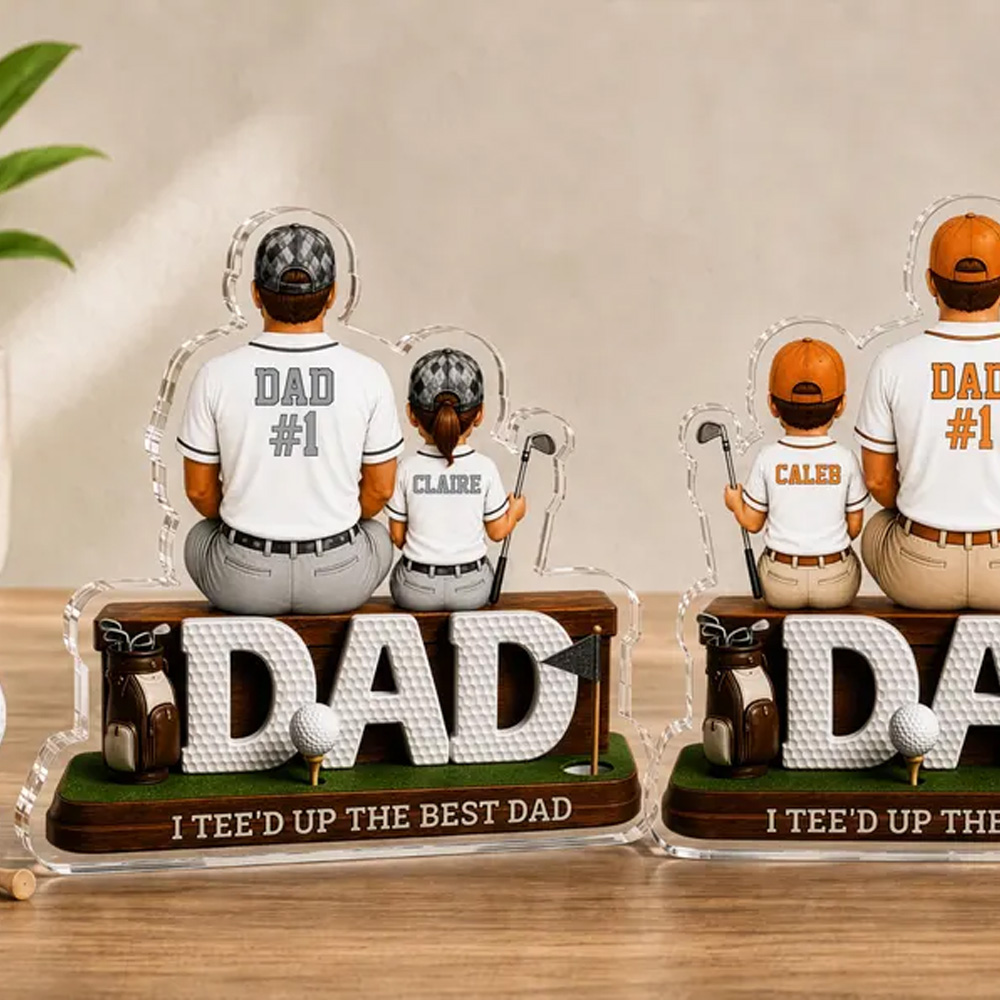 Personalized Dad Golf Gift I Tee'd up the Best Dad Sign 2D Acrylic Plaque for Father's Day Golfing Keepsake Golf Lover Gift Grandpa Gift