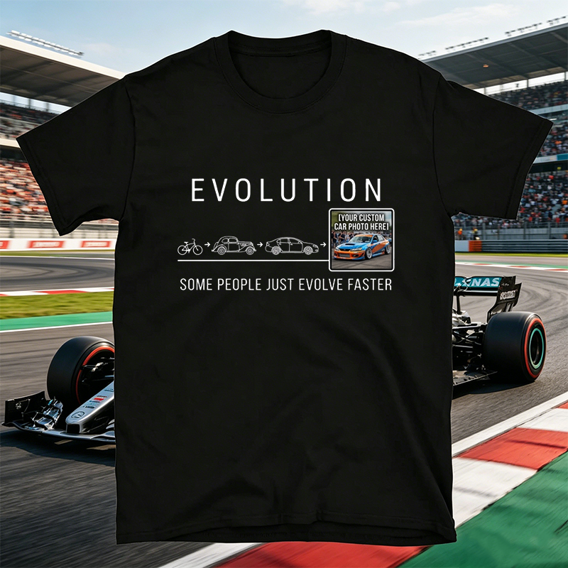 Personalized Car Evolution T-Shirt Upload Your Own Car Photo Personalized Racing Tee, Some People Just Evolve Faster Funny Car Lover