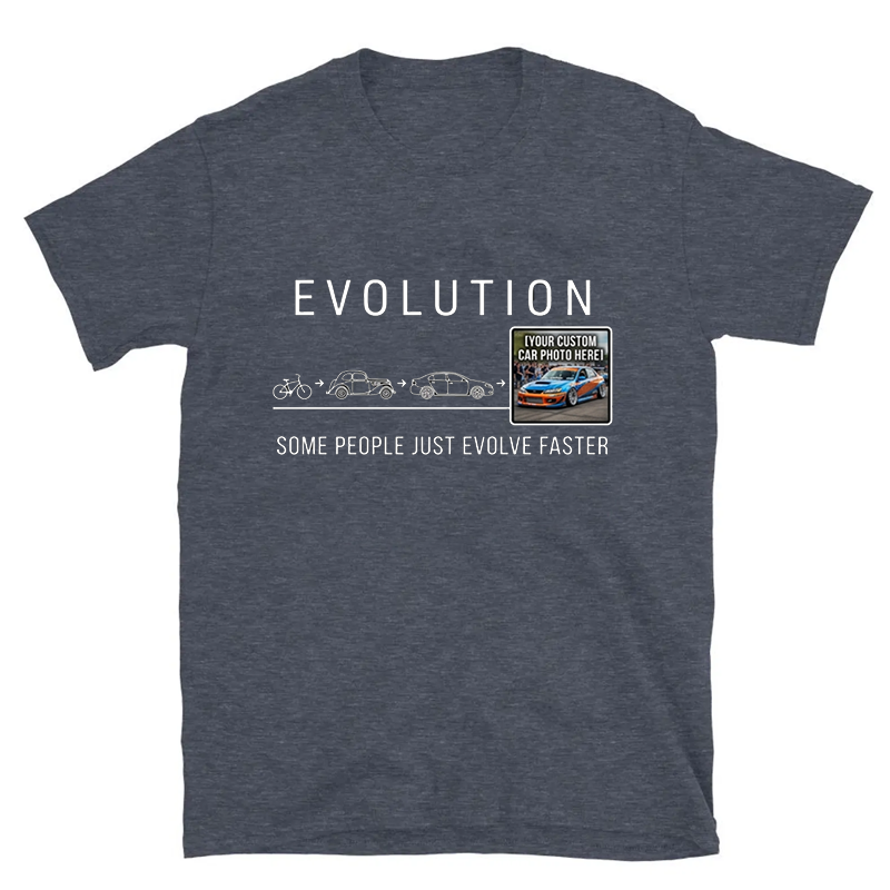 Personalized Car Evolution T-Shirt Upload Your Own Car Photo Personalized Racing Tee, Some People Just Evolve Faster Funny Car Lover
