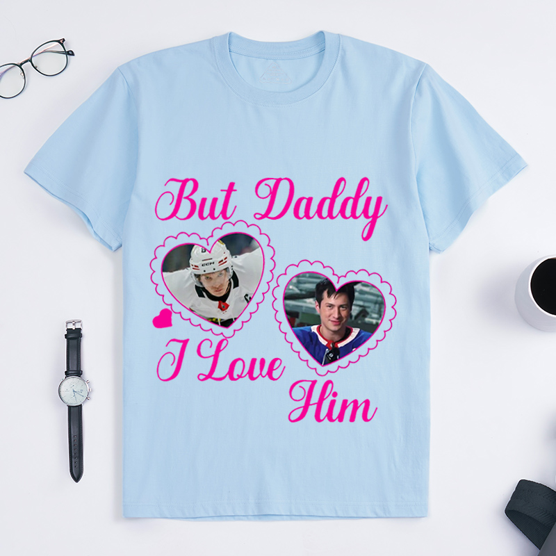 Personalized Hockey Romance Design T-Shirt But Daddy I Love Him Fans Gift