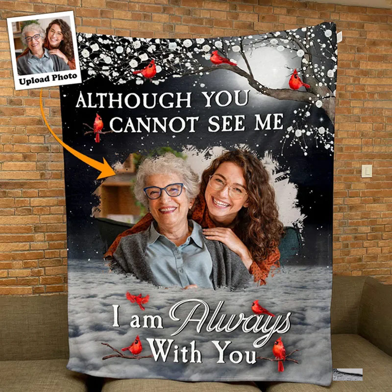 Personalized Photo Memorial Blanket I Am Always With You Sympathy Gift Memorial Blanket Custom Flannel Blanket