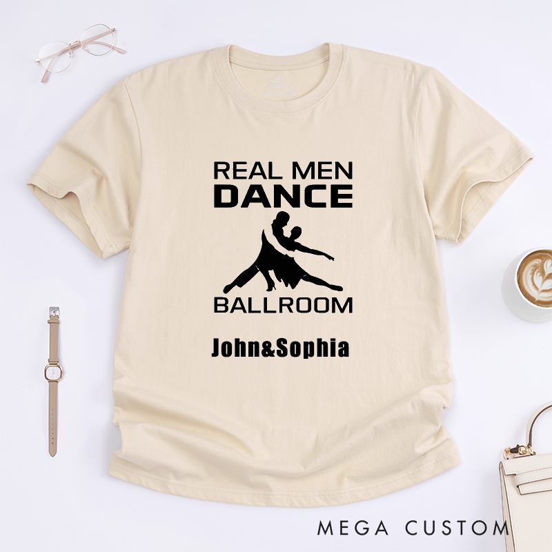 Personalized Ballroom Dance T-Shirts for Men Unique Real Men Dance Ballroom Gift Custom Name Dance Lover Present for Him Outfit