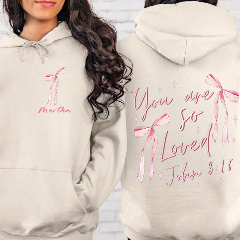 Personalized Coquette Bow you are so Loved Classic Hoodies with Custom Name Bible Verse Sweatershirt Religious Valentine Day Gift for Her