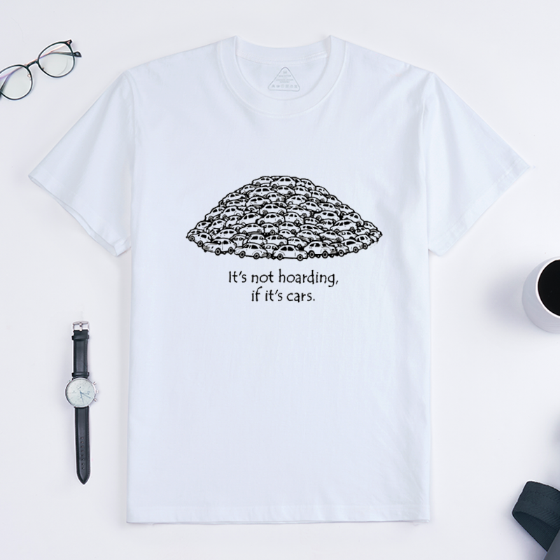 Funny It's Not Hoarding If It's Cars Quote Crew Neck T-Shirt for Car Collectors & Automotive Hobbyist Gearheads