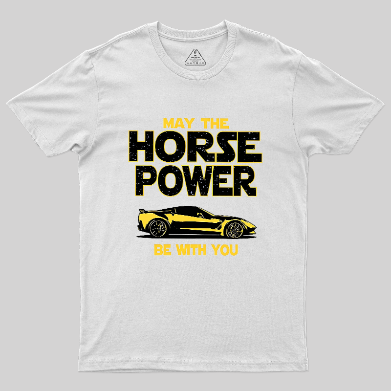May The Horse Power Be With You Sports Car Lover T-Shirt | Funny Star Wars Parody Automotive 