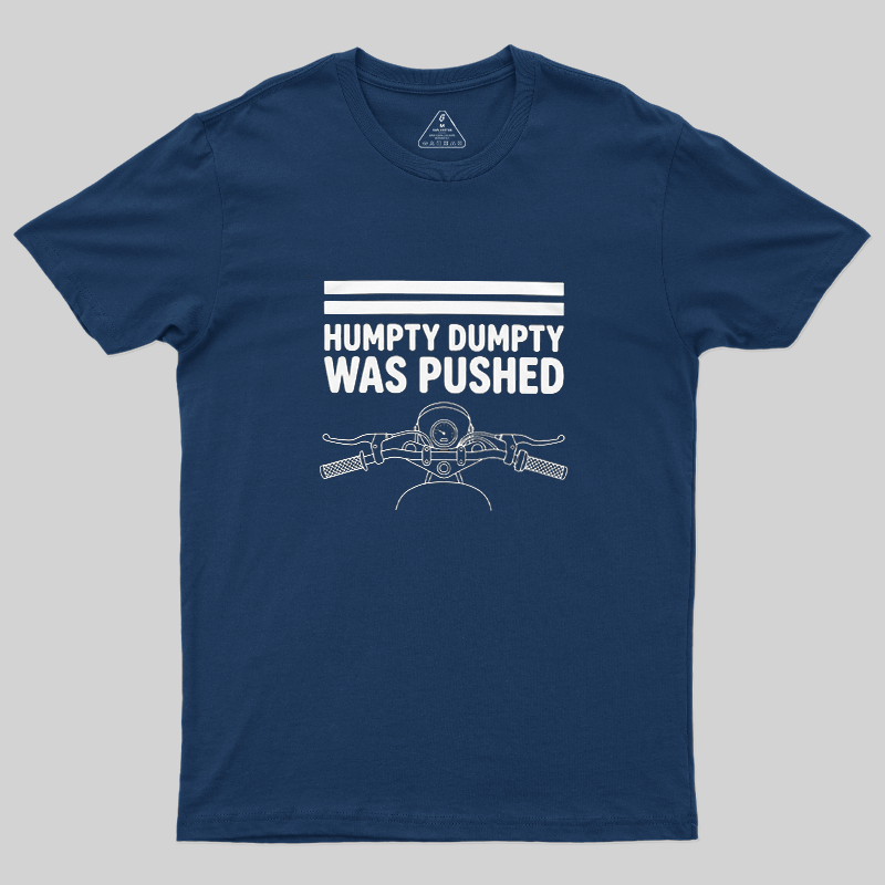 Humpty Dumpty Was Pushed Funny Motorcycle Handlebar Biker Graphic T-Shirt