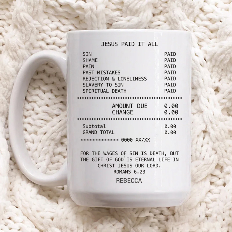 Personalized Jesus Paid it All 11oz 15oz Ceramic Mug with Name Humor Receipt Coffee Mug Christian Scripture Cup Religious Christian Gift