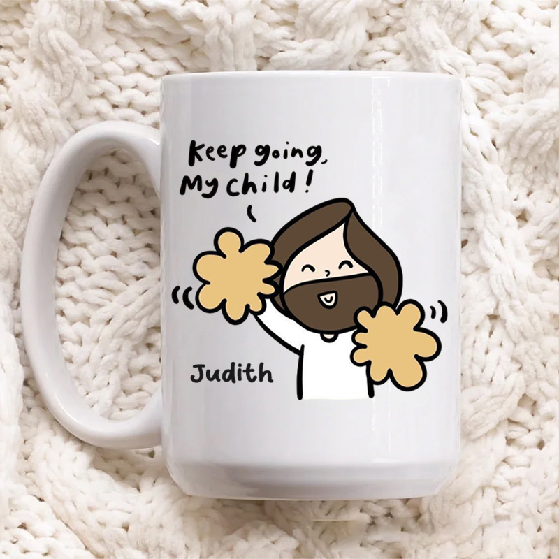Personalized Keep Going My Child 11oz 15oz Ceramic Mug with Name Jesus Encouragement Coffee Mug Religious Christian Gift