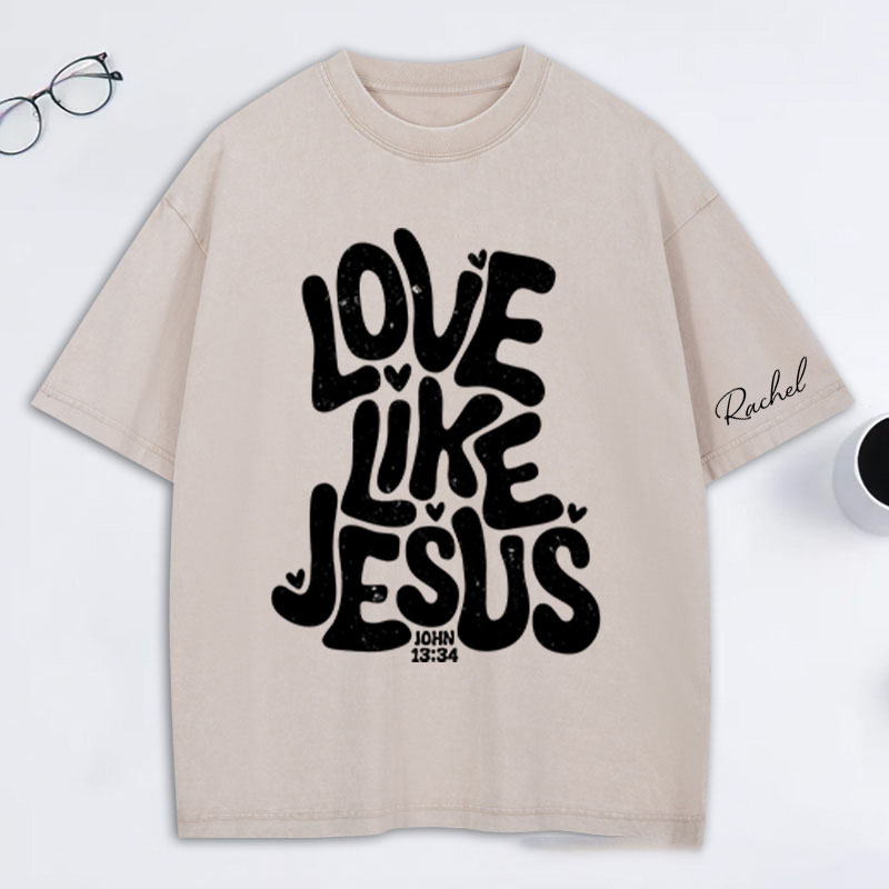 Personalized Love Like Jesus Washed T-Shirt with Name Bible Verse Shirt Religious Gift Valentine's Day Gift for Christians 