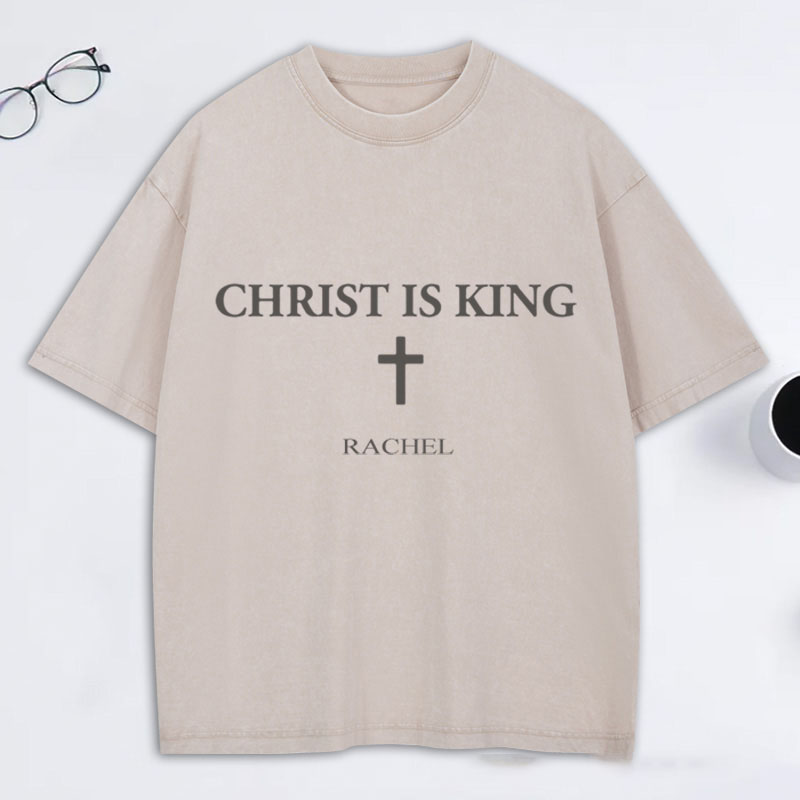 Personalized Jesus is King Christ is King Washed T-Shirt with Name Faith Shirt Religious Gift Christian Gift for Couple Gift for Her for Him
