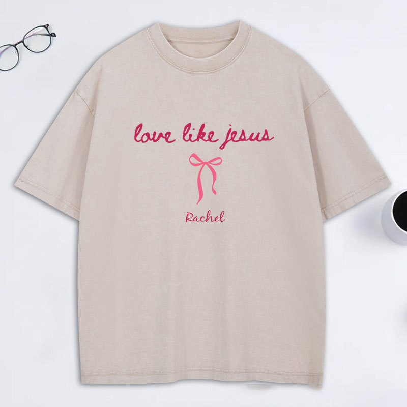 Personalized Love Like Jesus Washed T-Shirt with Custom Name Coquette Christian Tee Religious Mom Shirt Religious Christian Gift for Women