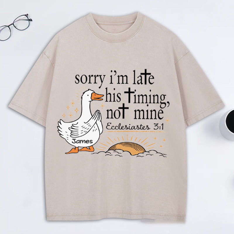 Personalized Sorry I'm Late His Timing Not Mine Vintage Washed T-Shirt with Custom Name Religious Bible Verse Gift Christian Gift