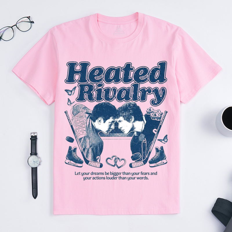 Personalized Heated Rivalry Inspired T-Shirt Let Your Dreams Be Bigger Than Your Fears Shirt Fans Gift