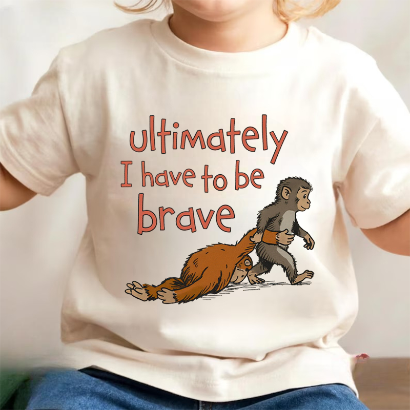 Ultimately I Have Tobe Brdve Soft Cotton Comfort Gift Outfit Punch Monkey Kid T-Shirt