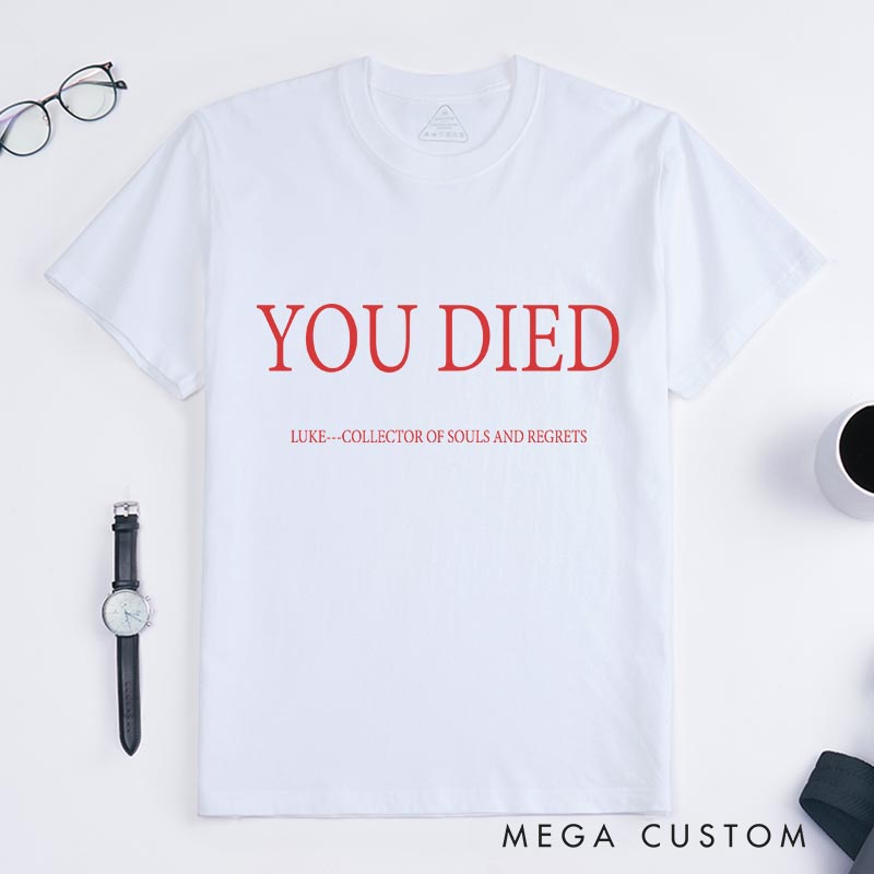Personalized You Died Gothic Game Classic T-Shirts Video Game Tshirt Undead Shirt Halloween