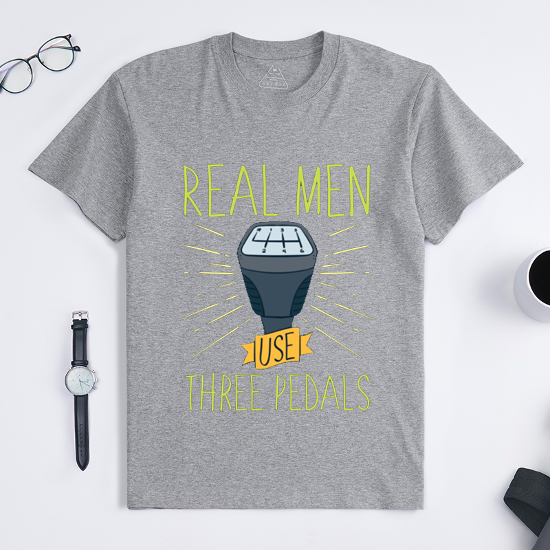 Real Men Use Three Pedals Manual Transmission Driving Enthusiast Short Sleeve T-Shirt Perfect Gift for Stick Shift Car Lovers 