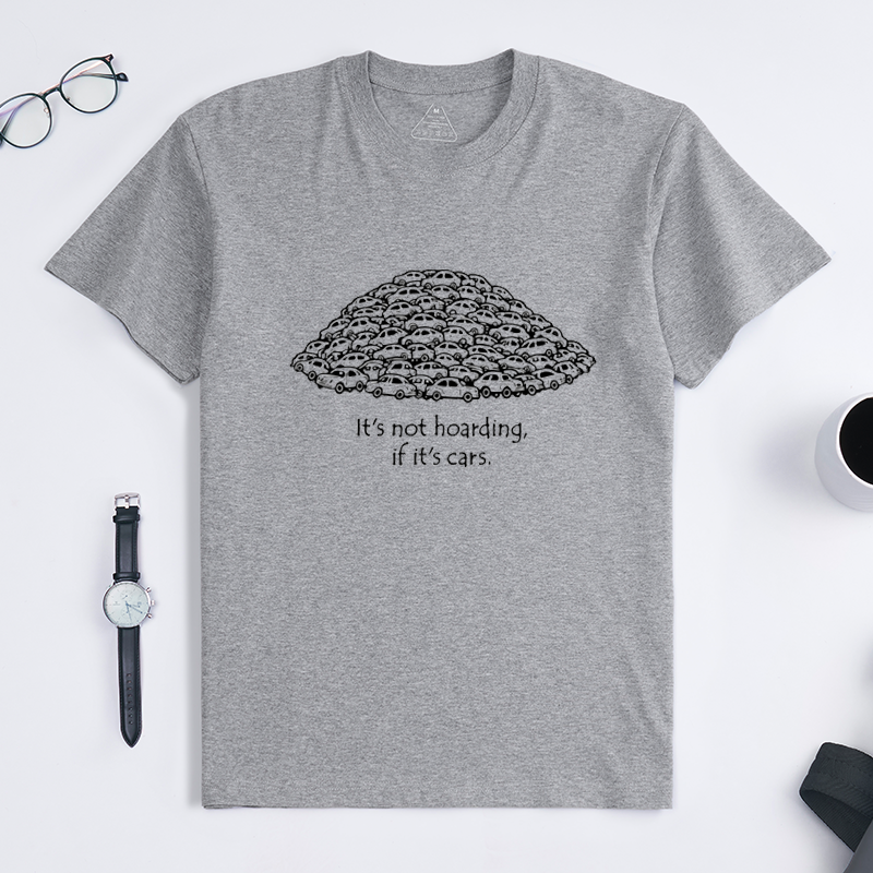 Funny It's Not Hoarding If It's Cars Quote Crew Neck T-Shirt for Car Collectors & Automotive Hobbyist Gearheads