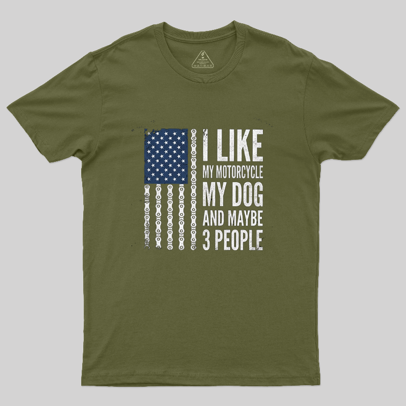 I Like My Motorcycle My Dog And Maybe 3 People US Flag Biker T-Shirt