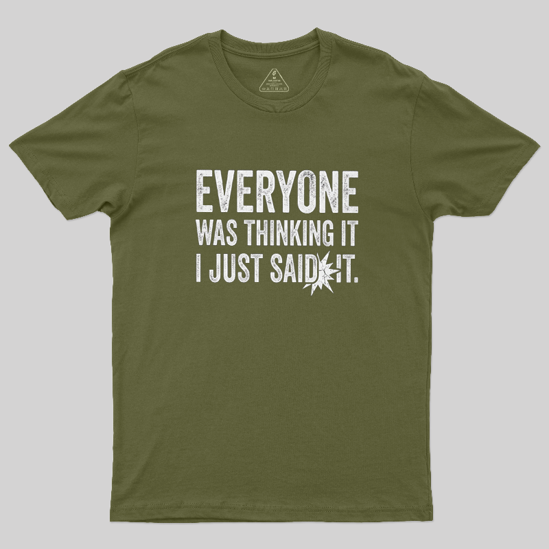 Everyone Was Thinking It I Just Said It Sarcastic Vintage T-Shirt