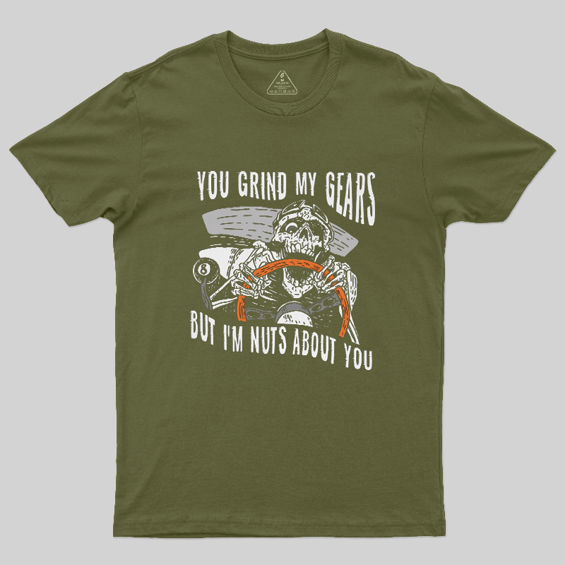 You Grind My Gears But I'm Nuts About You Skeleton Driver Vintage Car Lover T-Shirt